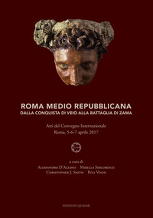 Roma medio repubblicana. Dalla conquista di Veio alla battaglia di Zama. Atti del Convegno Internazionale (Roma, 5-6-7 aprile 2017). Ediz. italiana e inglese - Librerie.coop Roma medio repubblicana. Dalla conquista di Veio alla battaglia di Zama. Atti del Convegno Internazionale (Roma, 5-6-7 aprile 2017). Ediz. italiana e inglese - Librerie.coop