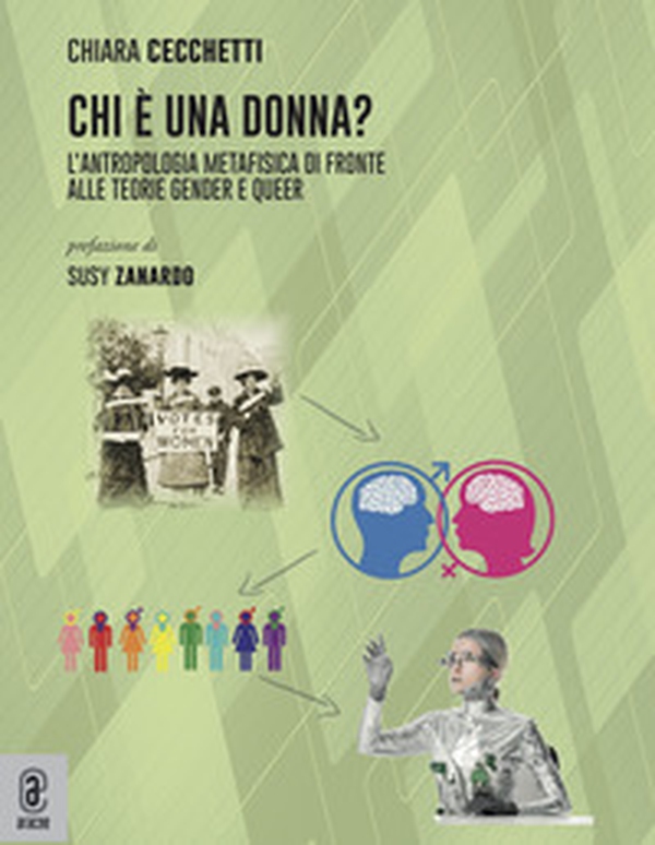 Chi è una donna? L'antropologia metafisica di fronte alle teorie gender e queer - Librerie.coop Chi è una donna? L'antropologia metafisica di fronte alle teorie gender e queer - Librerie.coop