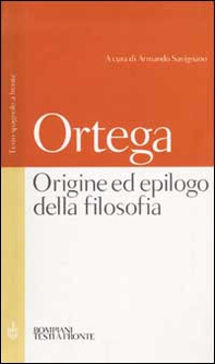 Origine ed epilogo della filosofia e altri scritti. Testo spagnolo a fronte - Librerie.coop