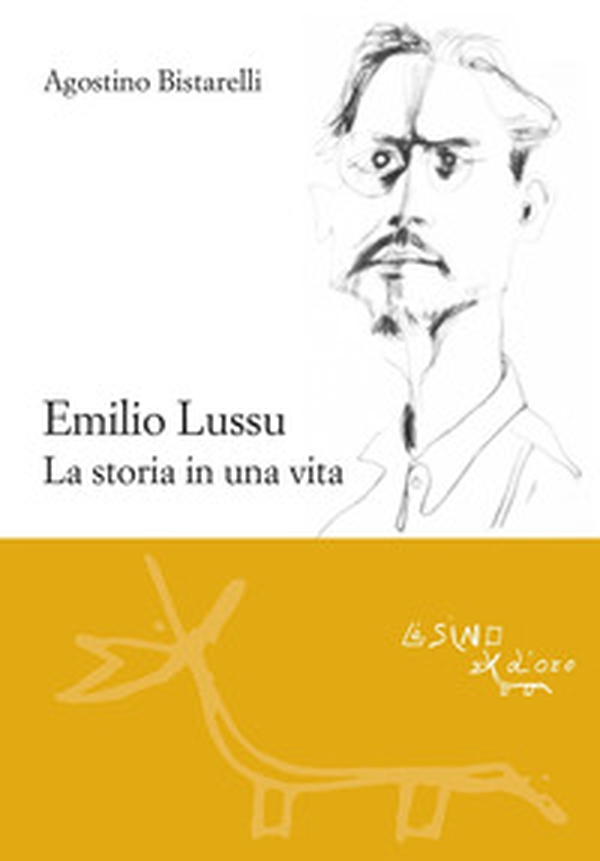 Emilio Lussu. La storia in una vita - Librerie.coop Emilio Lussu. La storia in una vita - Librerie.coop
