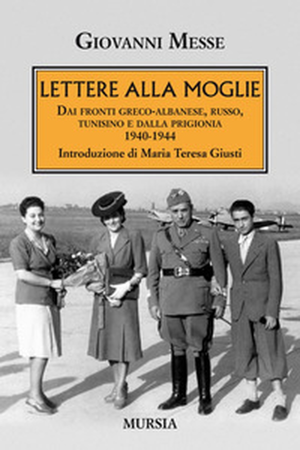 Lettere alla moglie. Dai fronti greco-albanese, russo, tunisino e dalla prigionia 1940-1944 - Librerie.coop Lettere alla moglie. Dai fronti greco-albanese, russo, tunisino e dalla prigionia 1940-1944 - Librerie.coop