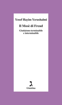 Il Mosè di Freud. Giudaismo terminabile e interminabile - Librerie.coop
