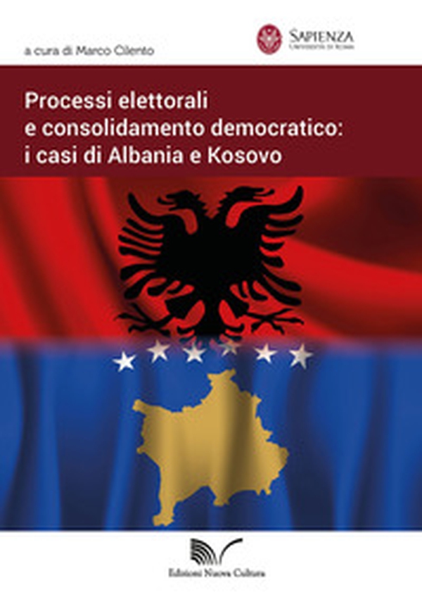 Processi elettorali e consolidamento democratico: i casi di Albania e Kosovo - Librerie.coop Processi elettorali e consolidamento democratico: i casi di Albania e Kosovo - Librerie.coop