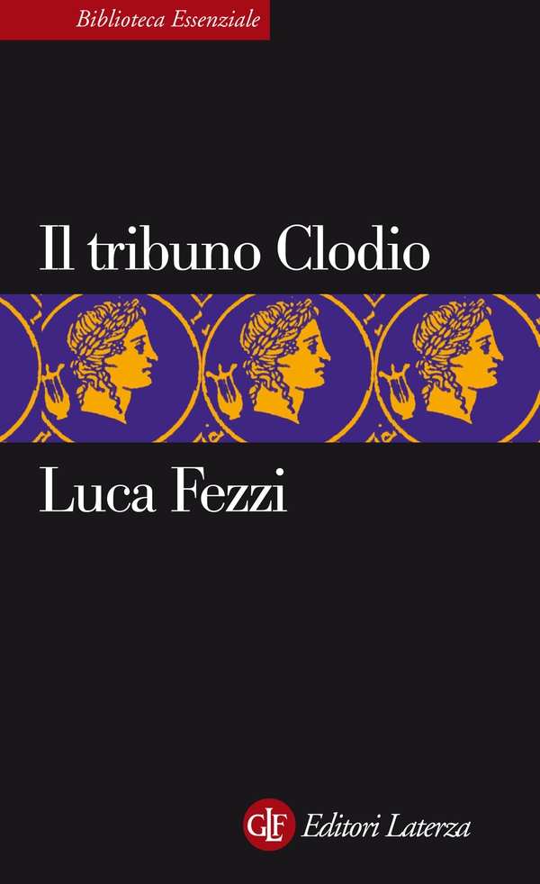 Il tribuno Clodio - Librerie.coop Il tribuno Clodio - Librerie.coop