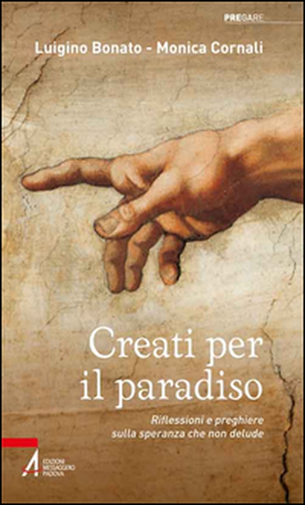 Creati per il paradiso. Riflessioni e preghiere sulla speranza che non delude - Librerie.coop Creati per il paradiso. Riflessioni e preghiere sulla speranza che non delude - Librerie.coop