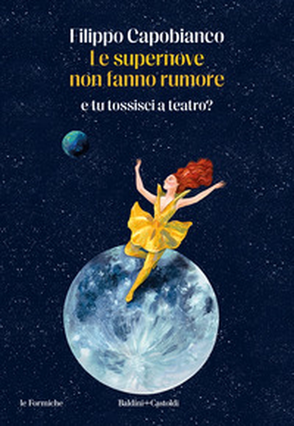 Le supernove non fanno rumore. E tu tossisci a teatro? - Librerie.coop Le supernove non fanno rumore. E tu tossisci a teatro? - Librerie.coop