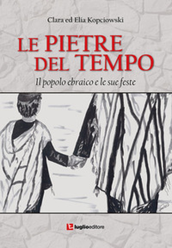 Le pietre del tempo. Il popolo ebraico e le sue feste - Librerie.coop Le pietre del tempo. Il popolo ebraico e le sue feste - Librerie.coop