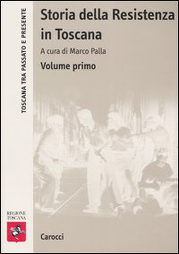 Storia della Resistenza in Toscana - Vol. 1 - Librerie.coop Storia della Resistenza in Toscana - Vol. 1 - Librerie.coop