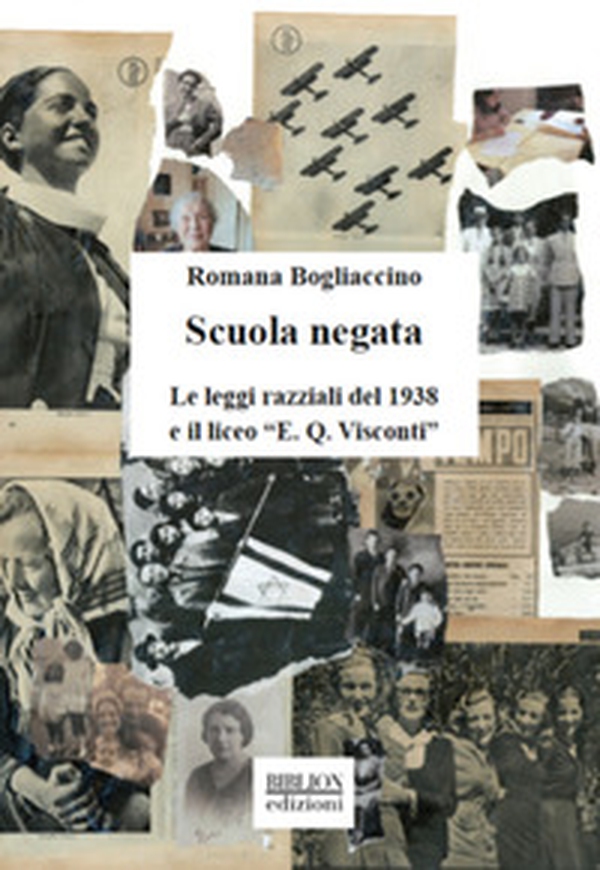 Scuola negata. Le leggi razziali del 1938 e il liceo «E. Q. Visconti» - Librerie.coop Scuola negata. Le leggi razziali del 1938 e il liceo «E. Q. Visconti» - Librerie.coop