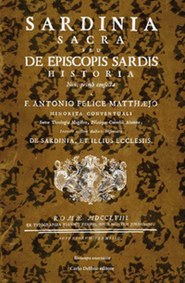 Sardinia Sacra. Seu de episcopis Sardis historia - Librerie.coop Sardinia Sacra. Seu de episcopis Sardis historia - Librerie.coop