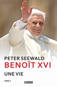 Benoît XVI. Une vie - Vol. 2 - Librerie.coop