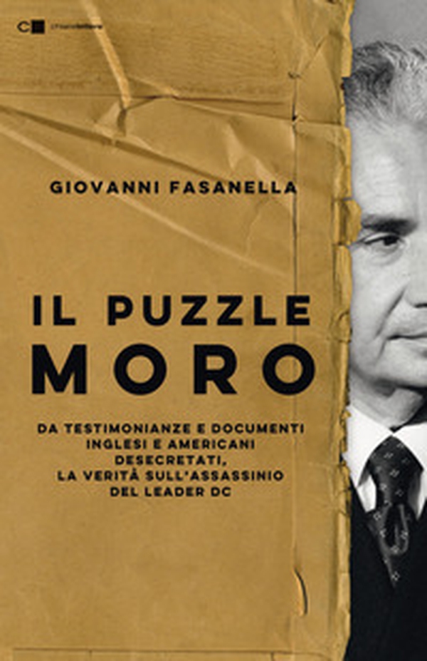Il puzzle Moro. Da testimonianze e documenti inglesi e americani desecretati, la verità sull'assassinio del leader Dc - Librerie.coop Il puzzle Moro. Da testimonianze e documenti inglesi e americani desecretati, la verità sull'assassinio del leader Dc - Librerie.coop