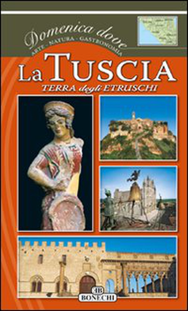 La Tuscia, terra degli Etruschi - Librerie.coop La Tuscia, terra degli Etruschi - Librerie.coop
