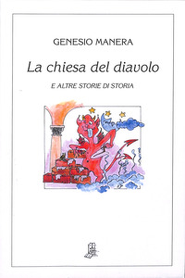 La chiesa del diavolo e altre storie di storia - Librerie.coop La chiesa del diavolo e altre storie di storia - Librerie.coop