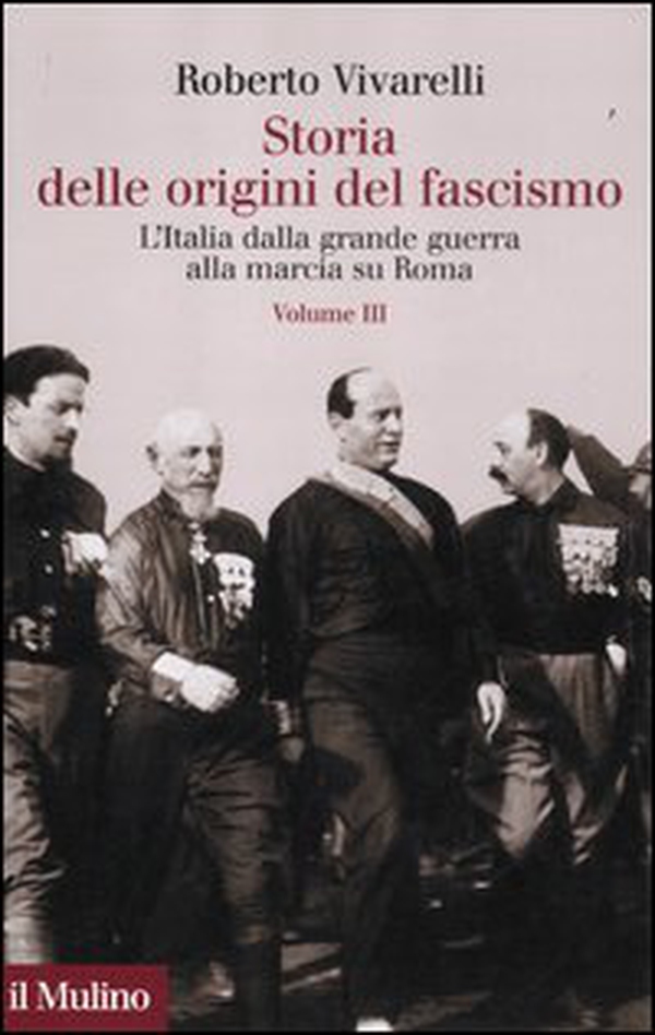 Storia delle origini del fascismo. L'Italia dalla grande guerra alla marcia su Roma - Librerie.coop Storia delle origini del fascismo. L'Italia dalla grande guerra alla marcia su Roma - Librerie.coop