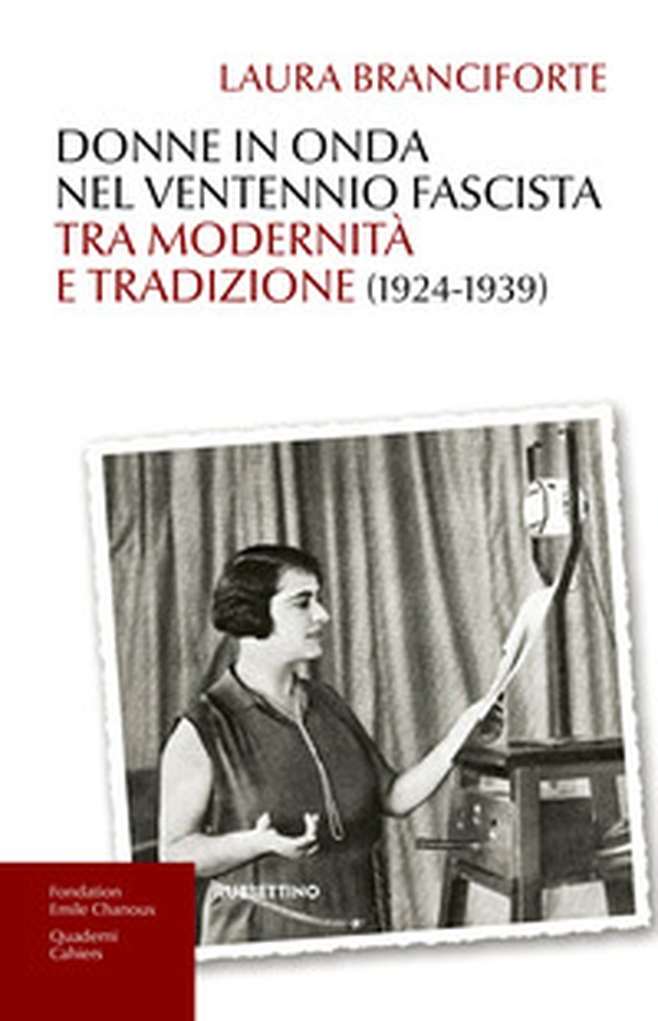 Donne in onda nel ventennio fascista tra modernità e tradizione (1924-1939) - Librerie.coop Donne in onda nel ventennio fascista tra modernità e tradizione (1924-1939) - Librerie.coop