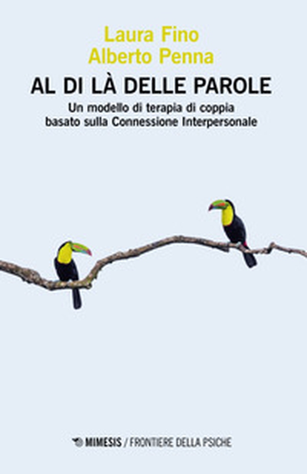Al di là delle parole. Un modello di terapia di coppia basato sulla Connessione Interpersonale - Librerie.coop Al di là delle parole. Un modello di terapia di coppia basato sulla Connessione Interpersonale - Librerie.coop