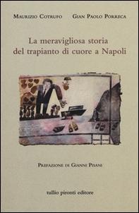 La meravigliosa storia del trapianto di cuore a Napoli - Librerie.coop