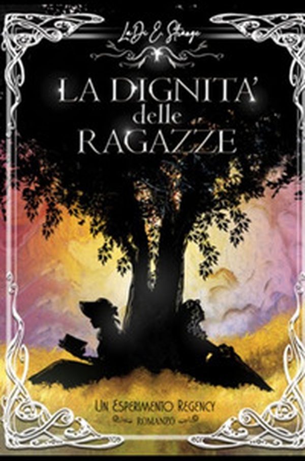 La dignita delle ragazze. Un esperimento regency - Librerie.coop La dignita delle ragazze. Un esperimento regency - Librerie.coop