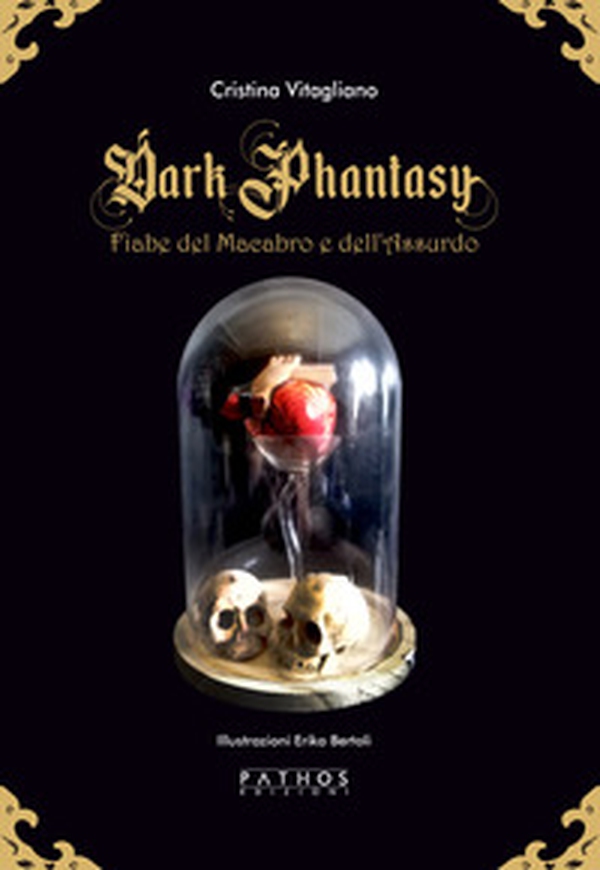 Dark phantasy. Fiabe del macabro e dell'assurdo. Gold edition - Librerie.coop Dark phantasy. Fiabe del macabro e dell'assurdo. Gold edition - Librerie.coop