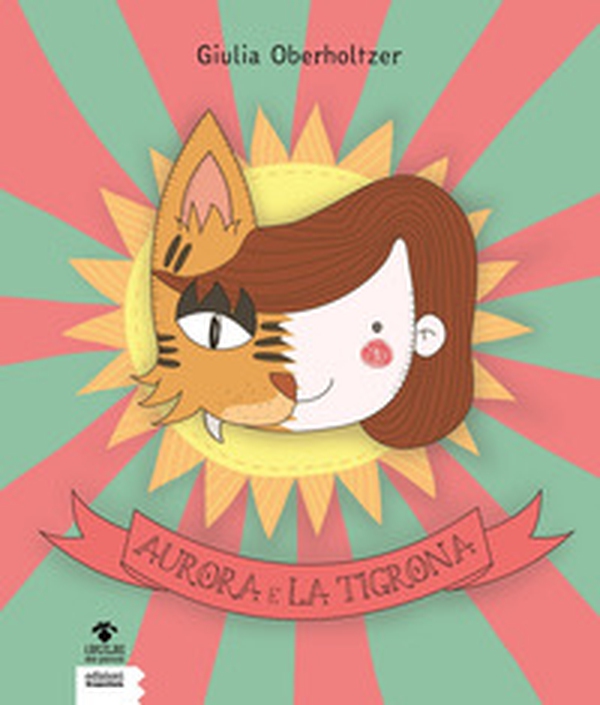 Aurora e la Tigrona - Librerie.coop Aurora e la Tigrona - Librerie.coop