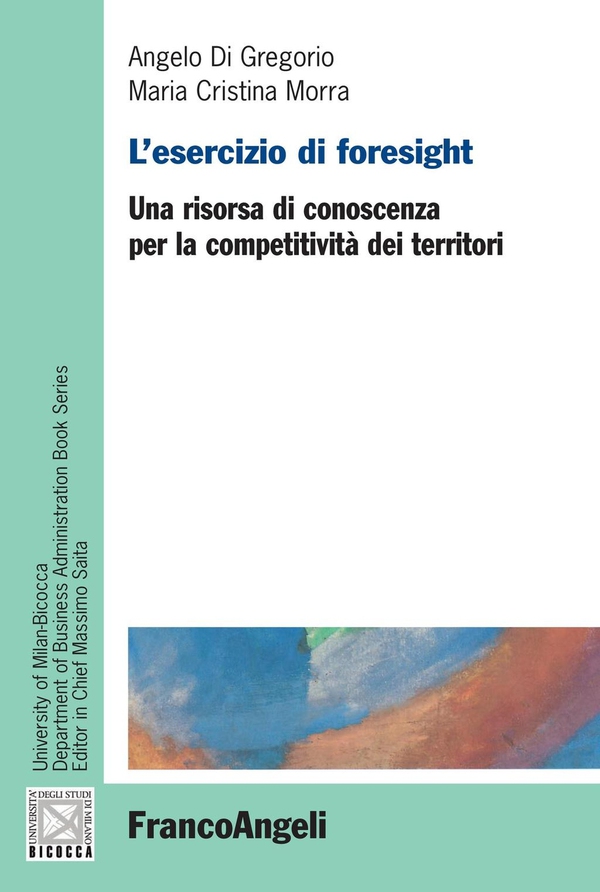 L'esercizio di foresight. Una risorsa di conoscenza per la competitività dei territori - Librerie.coop L'esercizio di foresight. Una risorsa di conoscenza per la competitività dei territori - Librerie.coop