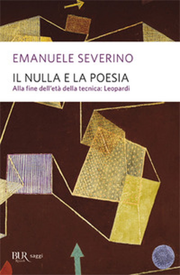 Il nulla e la poesia. Alla fine dell'età della tecnica: Leopardi - Librerie.coop Il nulla e la poesia. Alla fine dell'età della tecnica: Leopardi - Librerie.coop