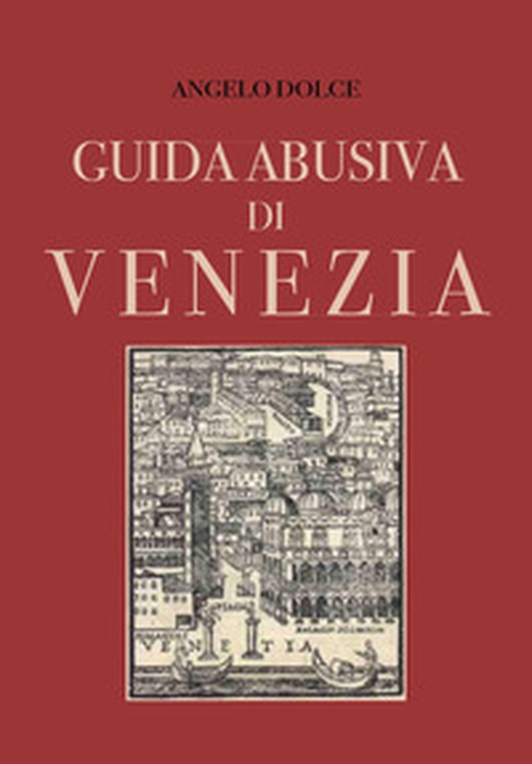 Guida abusiva di Venezia - Librerie.coop Guida abusiva di Venezia - Librerie.coop