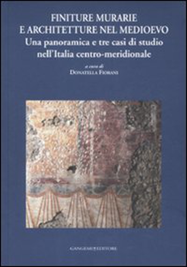 Finiture murarie e architetture nel Medioevo. Una panoramica e tre casi di studio nell'Italia centro-meridionale - Librerie.coop Finiture murarie e architetture nel Medioevo. Una panoramica e tre casi di studio nell'Italia centro-meridionale - Librerie.coop