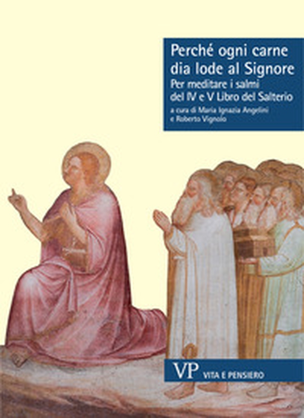 Perché ogni carne dia lode al Signore. Per meditare i Salmi del IV e V libro del Salterio - Librerie.coop Perché ogni carne dia lode al Signore. Per meditare i Salmi del IV e V libro del Salterio - Librerie.coop