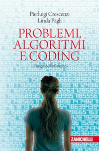 Problemi, algoritmi e coding. Le magie dell'informatica - Librerie.coop