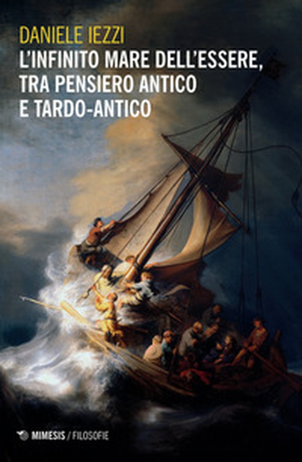 L'infinito mare dell'essere, tra pensiero antico e tardo-antico - Librerie.coop L'infinito mare dell'essere, tra pensiero antico e tardo-antico - Librerie.coop