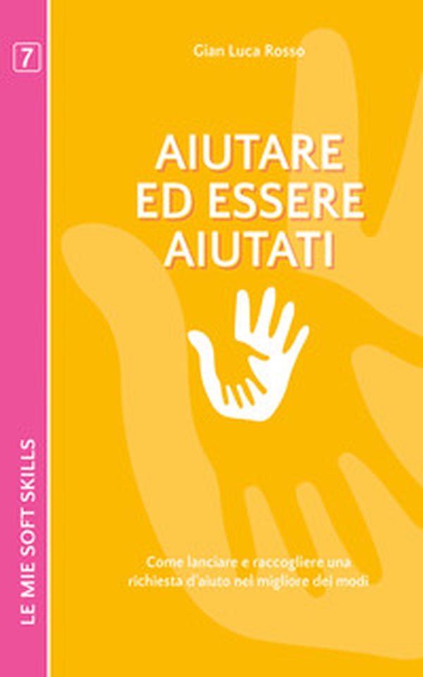 Aiutare ed essere aiutati. Come lanciare e raccogliere una richiesta d'aiuto nel migliore dei modi - Librerie.coop Aiutare ed essere aiutati. Come lanciare e raccogliere una richiesta d'aiuto nel migliore dei modi - Librerie.coop
