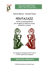 Pentajazz. Diversi usi delle pentafonie per un approccio didattico al jazz immediato e creativo - Librerie.coop