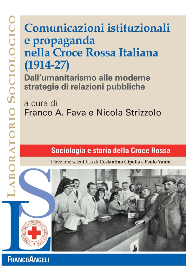 Comunicazioni istituzionali e propaganda nella Croce Rossa Italiana (1914-27) - Librerie.coop Comunicazioni istituzionali e propaganda nella Croce Rossa Italiana (1914-27) - Librerie.coop