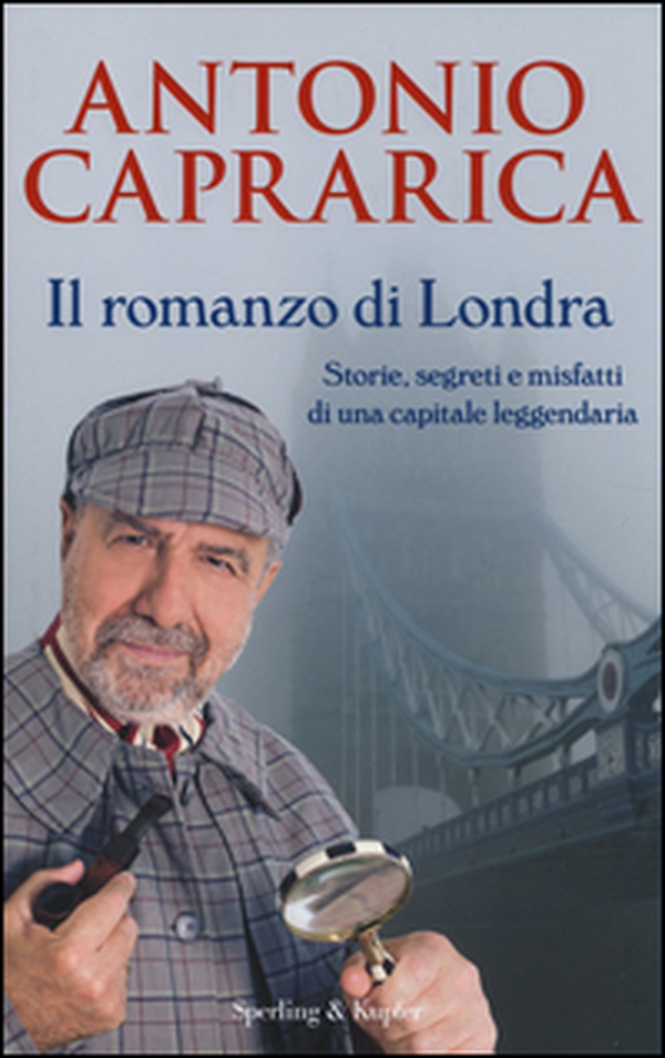 Il romanzo di Londra. Storie, segreti e misfatti di una capitale leggendaria - Librerie.coop Il romanzo di Londra. Storie, segreti e misfatti di una capitale leggendaria - Librerie.coop