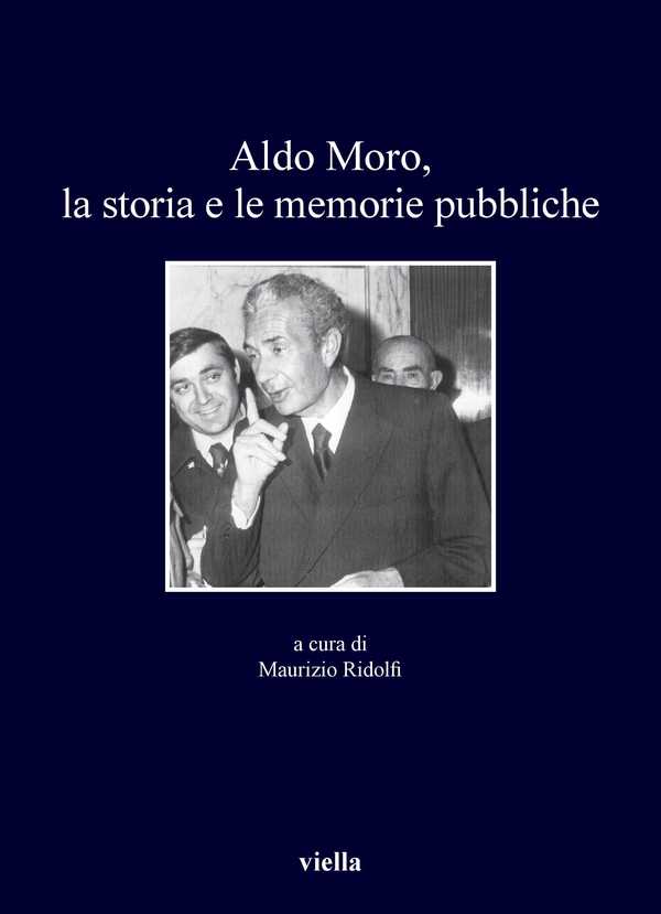 Aldo Moro, la storia e le memorie pubbliche - Librerie.coop Aldo Moro, la storia e le memorie pubbliche - Librerie.coop