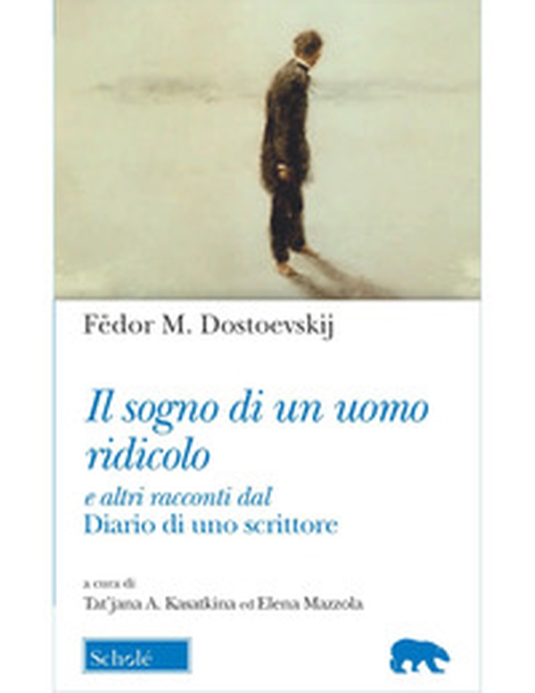 Il sogno di un uomo ridicolo e altri racconti dal «Diario di uno scrittore» - Librerie.coop Il sogno di un uomo ridicolo e altri racconti dal «Diario di uno scrittore» - Librerie.coop