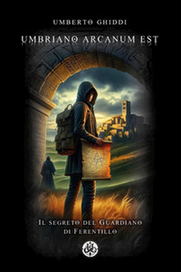 Umbriano arcanum est. Il segreto del guardiano di Ferentillo - Librerie.coop Umbriano arcanum est. Il segreto del guardiano di Ferentillo - Librerie.coop