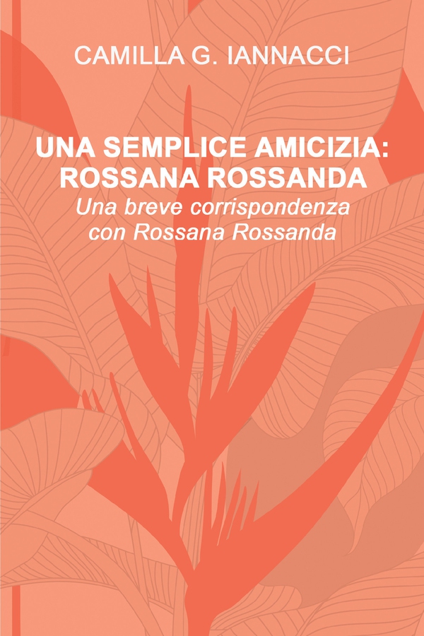 UNA SEMPLICE AMICIZIA: ROSSANA ROSSANDA - Librerie.coop UNA SEMPLICE AMICIZIA: ROSSANA ROSSANDA - Librerie.coop