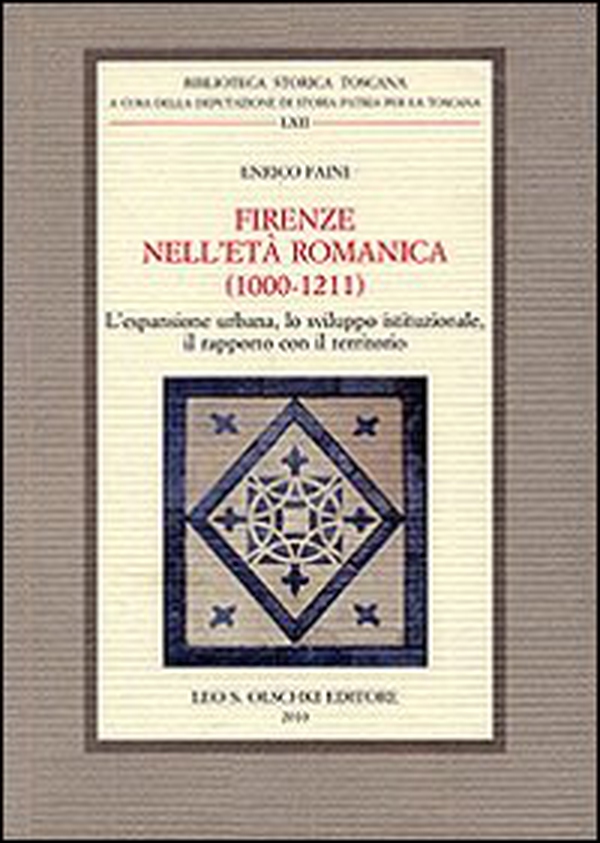 Firenze nell'età romanica (1000-1211). L'espansione urbana, lo sviluppo istituzionale, il rapporto con il territorio - Librerie.coop Firenze nell'età romanica (1000-1211). L'espansione urbana, lo sviluppo istituzionale, il rapporto con il territorio - Librerie.coop