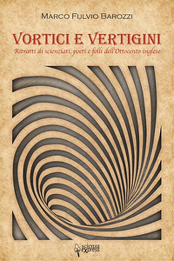 Vortici e vertigini. Ritratti di scienziati, poeti e folli dell'Ottocento inglese - Librerie.coop Vortici e vertigini. Ritratti di scienziati, poeti e folli dell'Ottocento inglese - Librerie.coop