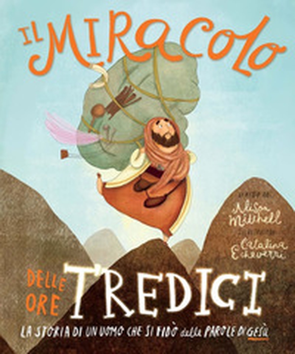 Il miracolo delle ore tredici. La storia di un uomo che si fidò delle parole di Gesù - Librerie.coop Il miracolo delle ore tredici. La storia di un uomo che si fidò delle parole di Gesù - Librerie.coop