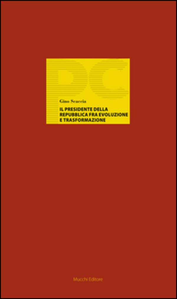Il Presidente della Repubblica fra evoluzione e trasformazione - Librerie.coop Il Presidente della Repubblica fra evoluzione e trasformazione - Librerie.coop