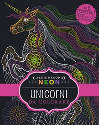 Caleidoscopio neon. Unicorni da colorare - Librerie.coop