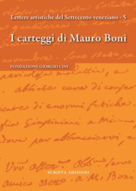I carteggi di Mauro Boni. Lettere artistiche del Settecento veneziano - Librerie.coop
