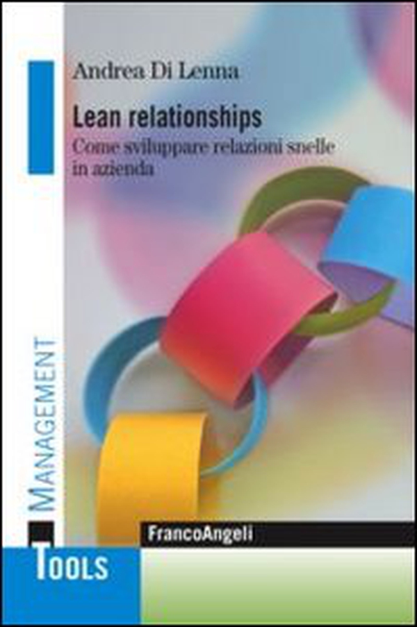 Lean relationships. Come sviluppare relazioni snelle in azienda - Librerie.coop Lean relationships. Come sviluppare relazioni snelle in azienda - Librerie.coop