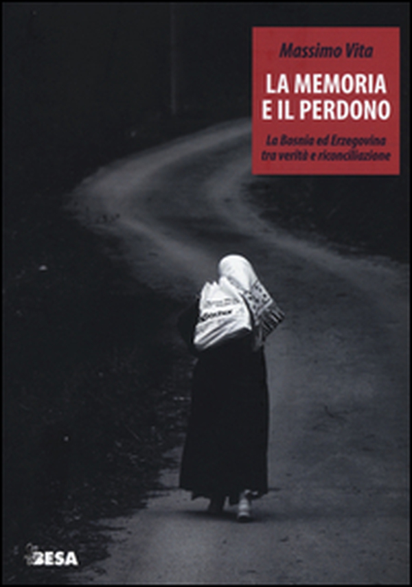 La memoria e il perdono. La Bosnia ed Erzegovina tra verità e riconciliazione - Librerie.coop La memoria e il perdono. La Bosnia ed Erzegovina tra verità e riconciliazione - Librerie.coop