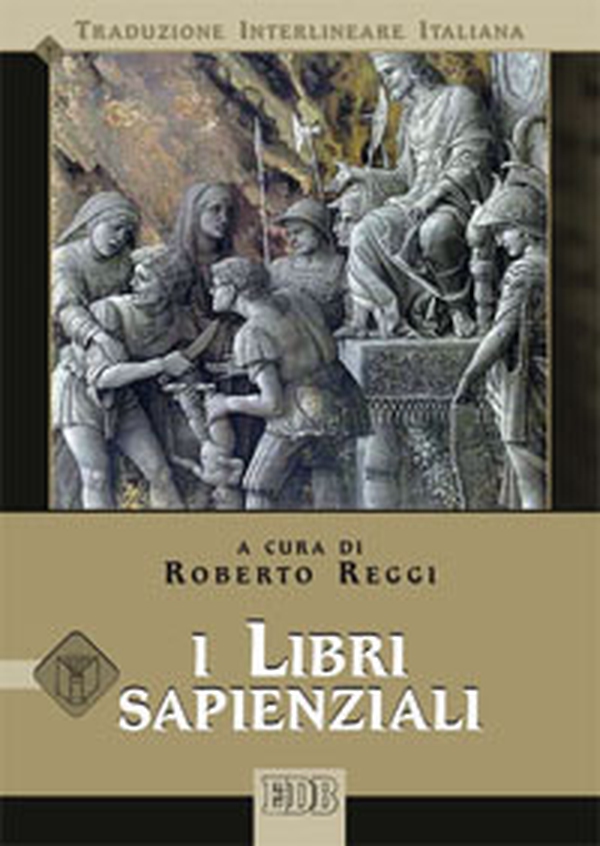 I libri sapienziali. Versione interlineare in italiano - Librerie.coop I libri sapienziali. Versione interlineare in italiano - Librerie.coop