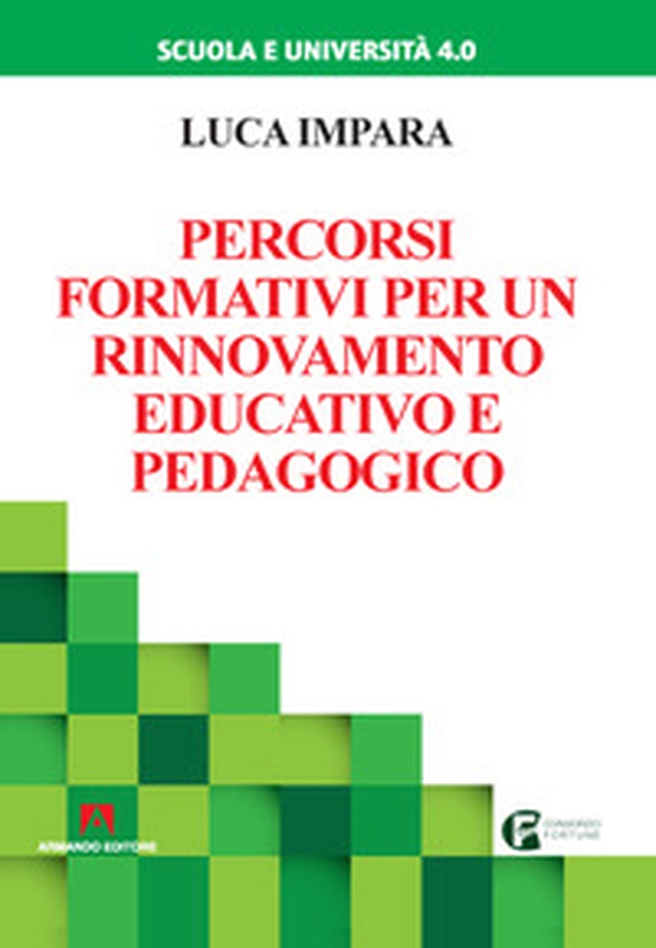 Percorsi formativi per un rinnovamento educativo e pedagogico - Librerie.coop Percorsi formativi per un rinnovamento educativo e pedagogico - Librerie.coop